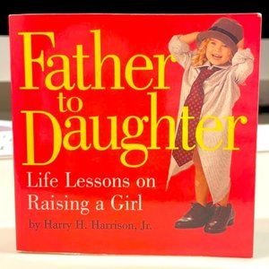 Father to Daughter: Life Lessons on Raising a Girl Gift Book